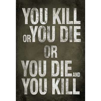 13x19 You Kill Or You Die Quote Television Poster 0