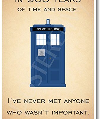 Doctor Who Tardis Ive Never Met Anyone Who Wasnt Important New Quote Poster 0