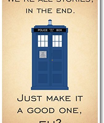 Doctor Who Tardis Were All Stories In The End New Quote Poster 0