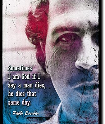Pablo Escobar Art Print High Resolution Photo Poster With Iconic Quote A Completely Unique Gift Idea Size 12x8 Inches 0