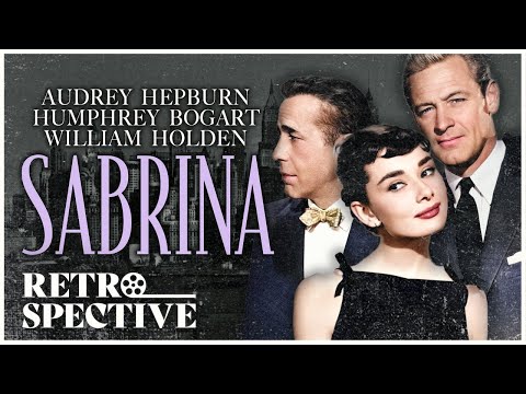 Audrey Hepburn and Humphrey Bogart's Legendary Romantic Movie I Sabrina (1954) I Retrospective