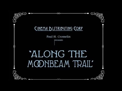 Along the moonbeam trail (1920) intro – movie clips