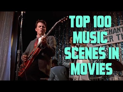 Top 100 Music Scenes In Movies